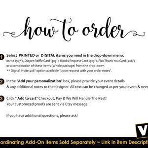 May include: An instructional graphic with the heading how to order in black script. It lists three numbered steps for purchasing printed or digital items like 5x7 inch invites, 3x3 inch cards, and 4x6 inch thank you cards, including personalization instructions.