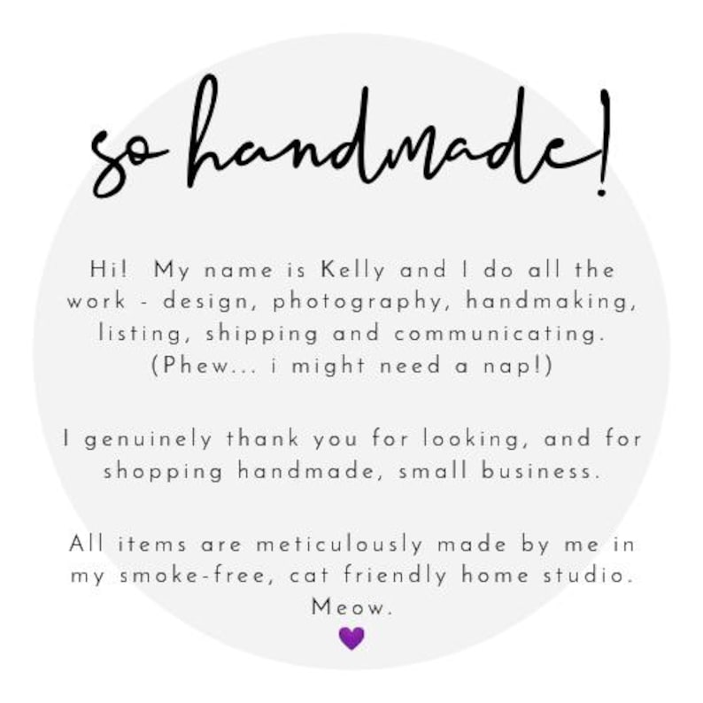 a message from Kelly, a business owner, expressing gratitude for the interest in her handmade items and her support for small businesses. She mentions that her handmade products are meticulously made by her in her smoke-free, cat-friendly home studio, and she would like to thank you for your interest in her business.