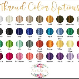 May include: A color chart displaying thread color options. The chart includes a variety of colors such as white, ivory, gold, black, navy, aqua, emerald, orange, yellow, red, and purple. The text "Thread Color Options" is at the top.
