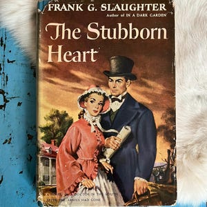 The Stubborn Heart: 1950 Vintage Romance Novel by Frank Slaughter
