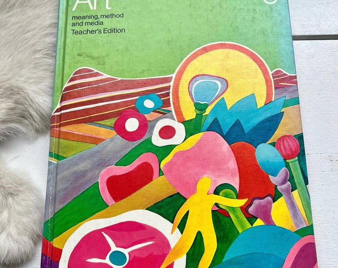 1981 Art Meaning, Method and Media Textbook: Vintage Teacher's Edition