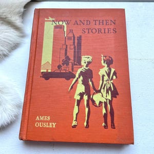 1945 Now and Then Stories Ousley reading book Readers kids English short story 1940s home decor text book school pictures gift illustrated