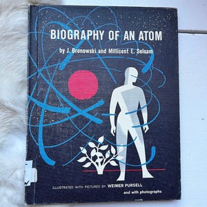 1965 Biography of an Atom physics chemistry kids illustrated school book textbook science vintage MCM home schooling home decor gift 1960s