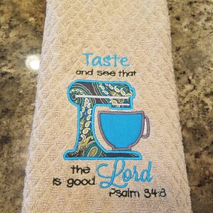 Taste and See That the Lord is Good - Appliqued Hand or Kitchen Towel