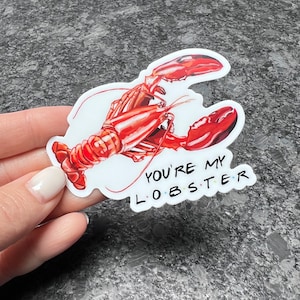 You’re my lobster sticker | Friends (Matte Finish)