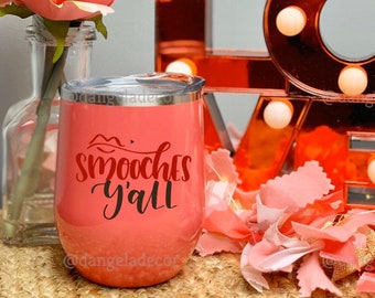 Smooches Y’all Wine Gift Tumbler for Him or Her Valentine