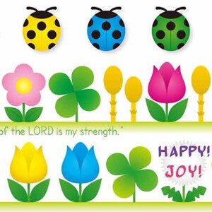 May include: A colorful illustration with ladybugs, flowers, and clovers. The text "The joy of the LORD is my strength." is at the top of the image. The text "HAPPY! JOY!" is in a circle at the bottom of the image. The text "Nehemiah 8:10" is on the right side of the image.