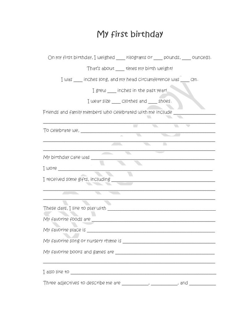 May include: A printable worksheet for a child's first birthday. The worksheet asks questions about the child's weight, height, head circumference, clothing size, favorite foods, games, and more.