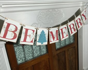 Christmas Decoration,  Be Merry Christmas Banner, Rustic Christmas Sign, Christmas Photo Prop, Christmas Garland, Be Merry Sign