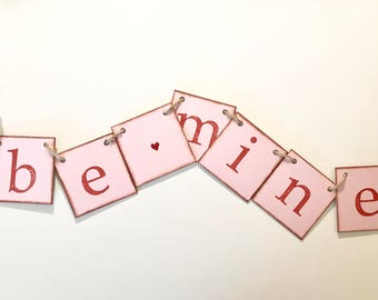 Rustic Be Mine Banner, Be Mine Sign, Valentines Day Decorations, valentines gift