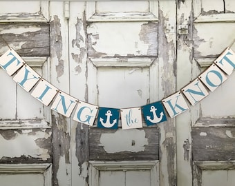 Tying the Knot Banner, Nautical Wedding Garland, Engagement party decoration, Tying the Knot sign, Beach Wedding, Anchor, Bridal shower