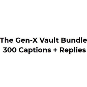 May include: White background with the text "The Gen-X Vault Bundle 300 Captions + Replies" in black. The text is centered and in a sans-serif font.