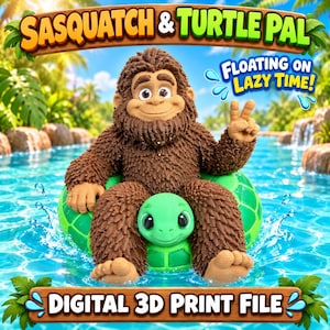 May include: A brown, textured Sasquatch figure making a peace sign while sitting on a green turtle-shaped float in blue water. The image features the text SASQUATCH & TURTLE PAL, FLOATING ON LAZY TIME!, and DIGITAL 3D PRINT FILE in a tropical setting.
