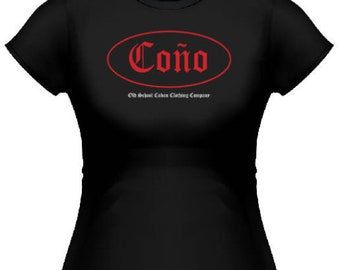Cono Old School Cuban Latin Slang Curse Word Humor T/Shirt Available for Men and Women Made in the USA