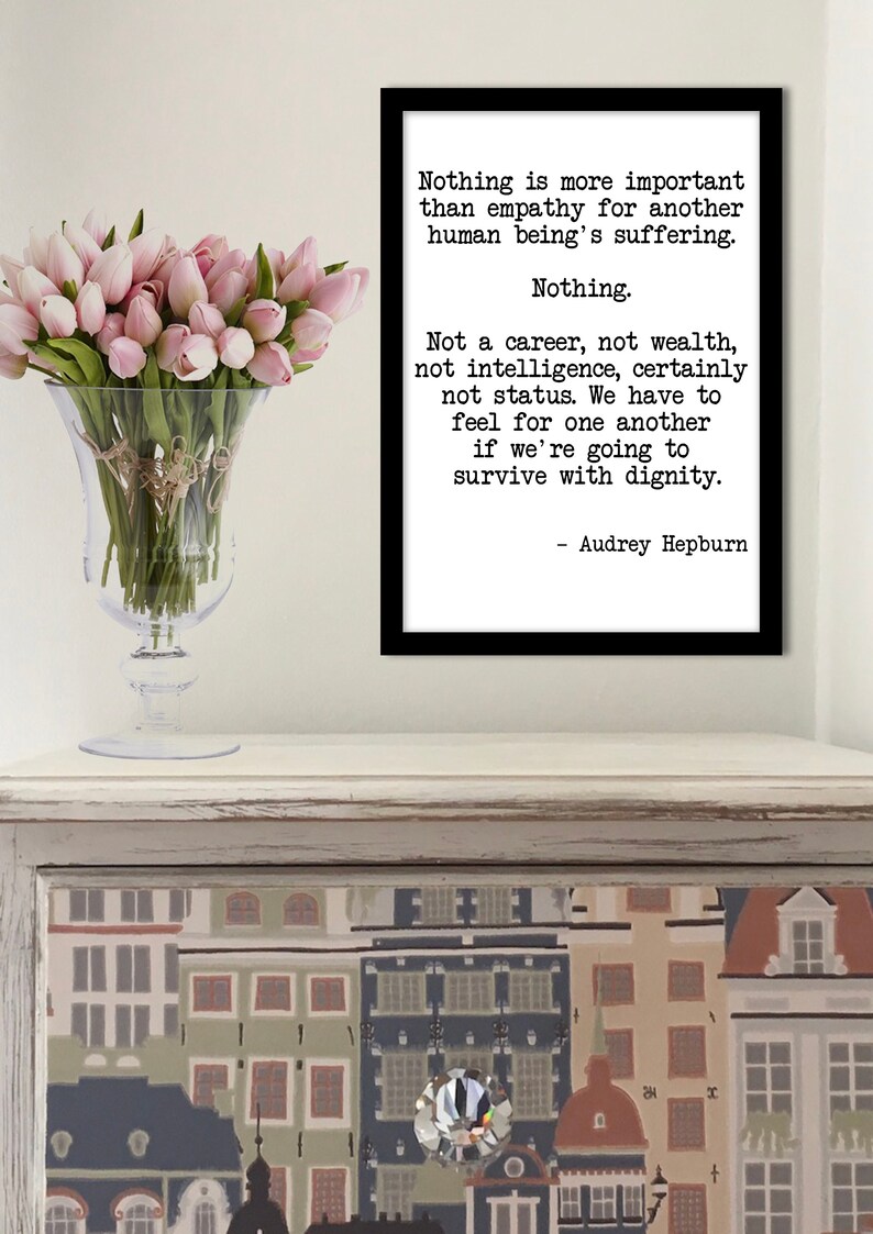 Audrey Hepburn Quote Nothing is More Important Than Empathy for Another