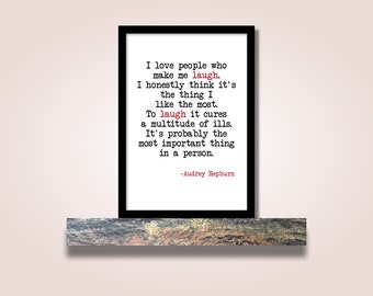 I love people who make me laugh - Audrey Hepburn Quote