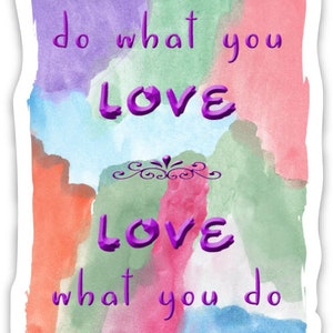 Do What You Love Sticker | Laptop Sticker | Hydro Flask Water Bottle Sticker | Laptop Decal | Vinyl Sticker | Inspirational Saying