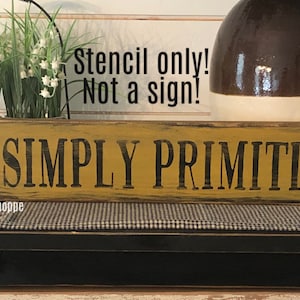 STENCIL - Simply Primitive - 20&quot;x3.5&quot; - Reusable - 5 Mil Mylar Stencil - NOT A SIGN