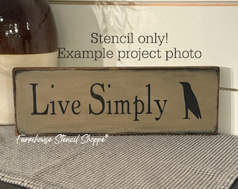 STENCIL - Live Simply, 12"x3.5", 5 Mil Mylar, Reusable Stencil - NOT A SIGN!