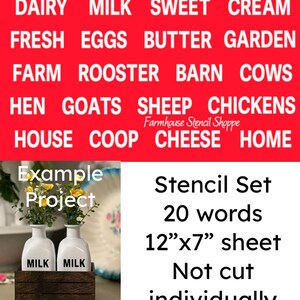 May include: A stencil set with 20 words related to farm life, including dairy, milk, sweet, cream, fresh, eggs, butter, garden, farm, rooster, barn, cows, hen, goats, sheep, chickens, house, coop, cheese, and home. The stencil sheet is 12 inches by 7 inches and is not cut individually. An example project shows two white milk jugs with yellow flowers in them.