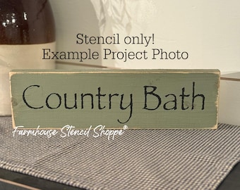 STENCIL - Country Bath - 12"x3.5", Reusable 5 Mil Mylar Stencil - NOT A SIGN!