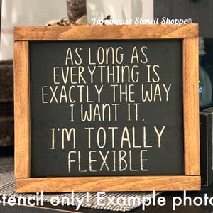 STENCIL, I&#39;m totally flexible, 8&quot;x8&quot;, reusable stencil, NOT A SIGN!