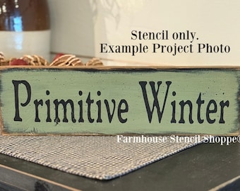 Primitive Winter Stencil, 12"x3.5", Reusable 5 Mil Mylar, NOT A SIGN!