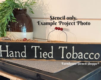 Hand Tied Tobacco Stencil, 20"x3.5" Reusable, 5 Mil Mylar Stencil - NOT A SIGN!