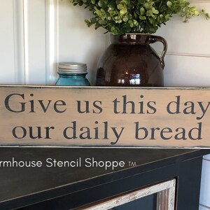 Give Us This Day Our Daily Bread Stencil, 24&quot;x5.5&quot;, reusable stencil, NOT A SIGN!