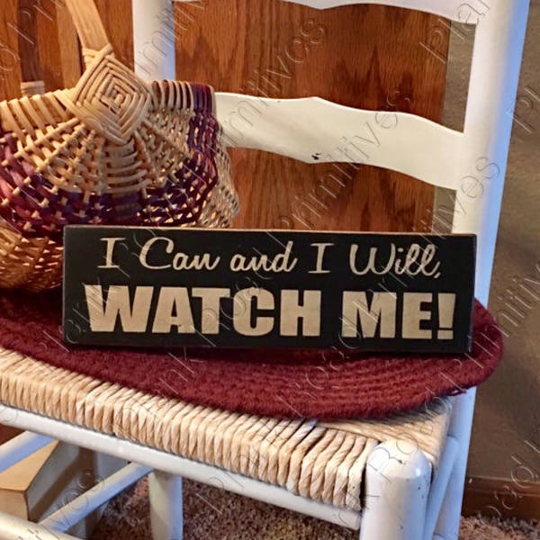 STENCIL, I Can and I Will Watch Me!, 12"x3.5", reusable stencil, NOT A SIGN