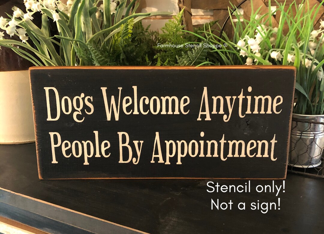 Welcome Anytime STENCIL - Dogs Welcome Anytime... 12