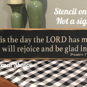 STENCIL, This is the day the LORD has made, 24"x5", 5 Mil Stencil, Reusable Stencil, Not a sign!
