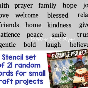 May include: A set of 21 word stencils for craft projects. The stencils are for words like "faith", "love", "peace", "joy", "hope", "family", "friends", "home", "kindness", "give", "patience", "gentle", "bold", "laugh", "believe", "welcome", "blessed", "relax", "prayer", "smile", and "trust". The image shows an example project with the word "peace" stenciled on a wooden sign with a snowman and pine trees.