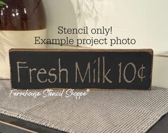 STENCIL - Fresh Milk 10 cents, 12"x3.5", Reusable 5 Mil Mylar Stencil, NOT A SIGN!