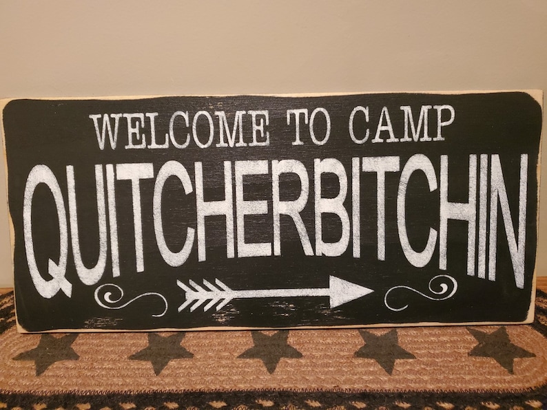 Welcome To Camp Quitcherbitchen