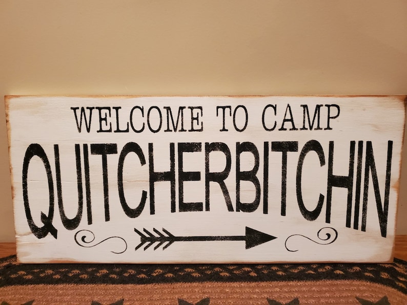 Welcome To Camp Quitcherbitchen