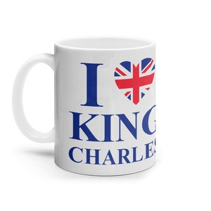King Charles III mug i love King Charles mug 2022 Ceramic Mug, new king mug, God save the king union jack mug Royal mug