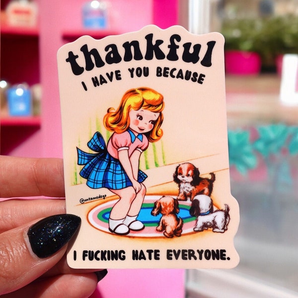 Funny Dog Mom Waterproof Sticker: Thankful I Have You (3x3 inches)
