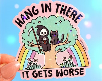 Sticker Hang in There It Gets Worse – grappige magere holografische sticker, donkere humor kat sticker voor laptop, waterfles of dagboek