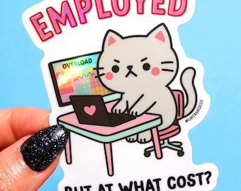 Angestellt, aber um welchen Preis? Lustiger Arbeitshumor, Hologramm-Aufkleber mit wütender Katze