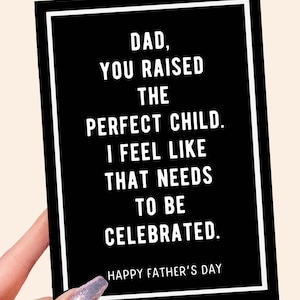 Papá, criaste al niño perfecto. Tarjeta divertida para el Día del Padre.