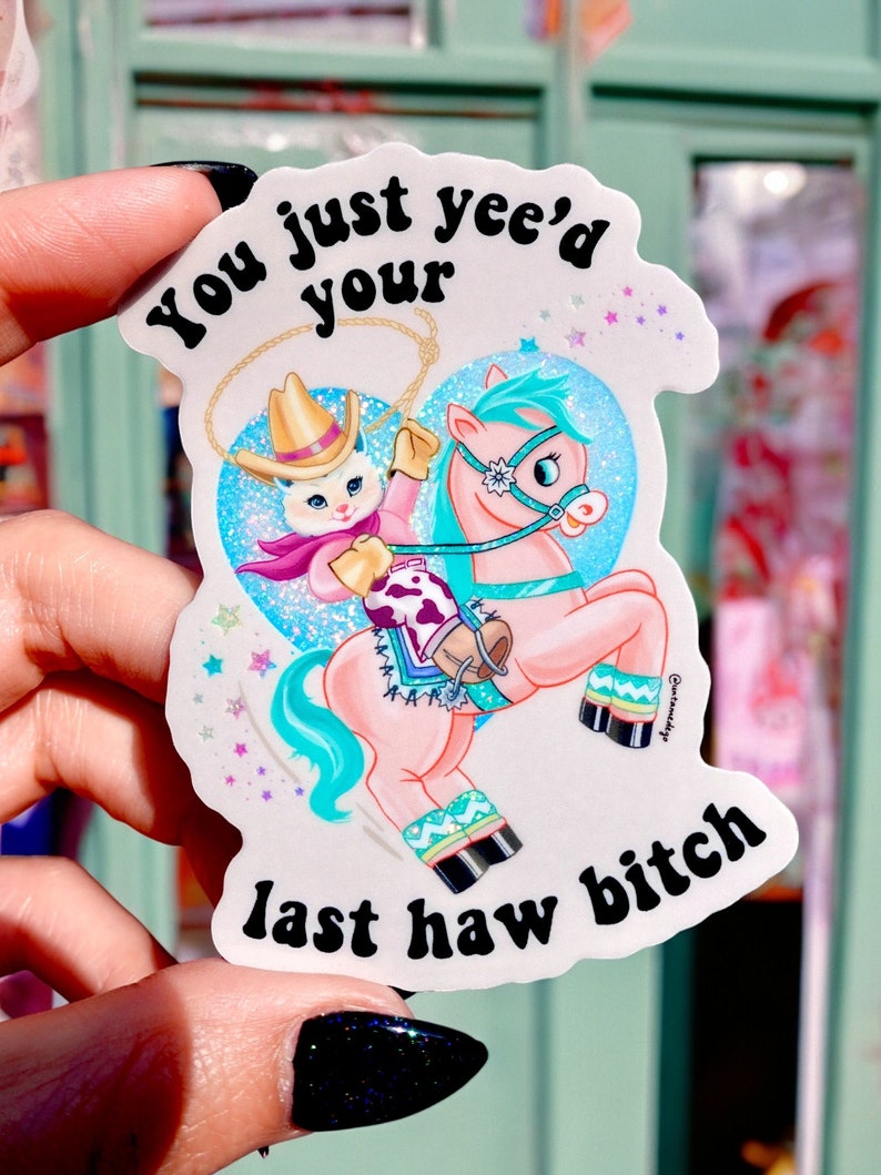 You Just Yeed Your Last Haw B*tch Luna Kitty Sticker