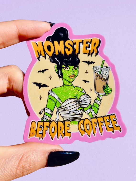 Momster Before Coffee Sticker – Funny Halloween Glitter Vinyl Decal, Spooky Mom Gift, Monster Coffee Lover Sticker