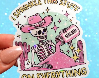 I Sprinkle This Stuff on everything Aufkleber - Lustiges Cowboy-Skelett Holographischer Aufkleber, Aufkleber für Laptop, Wasserflasche oder Journal