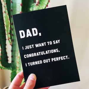 Papa gefeliciteerd, ik ben een perfecte kaart geworden. Grappige Vaderdagkaart - Grappige Vaderdagkaart - Grappige Vaderdagkaart