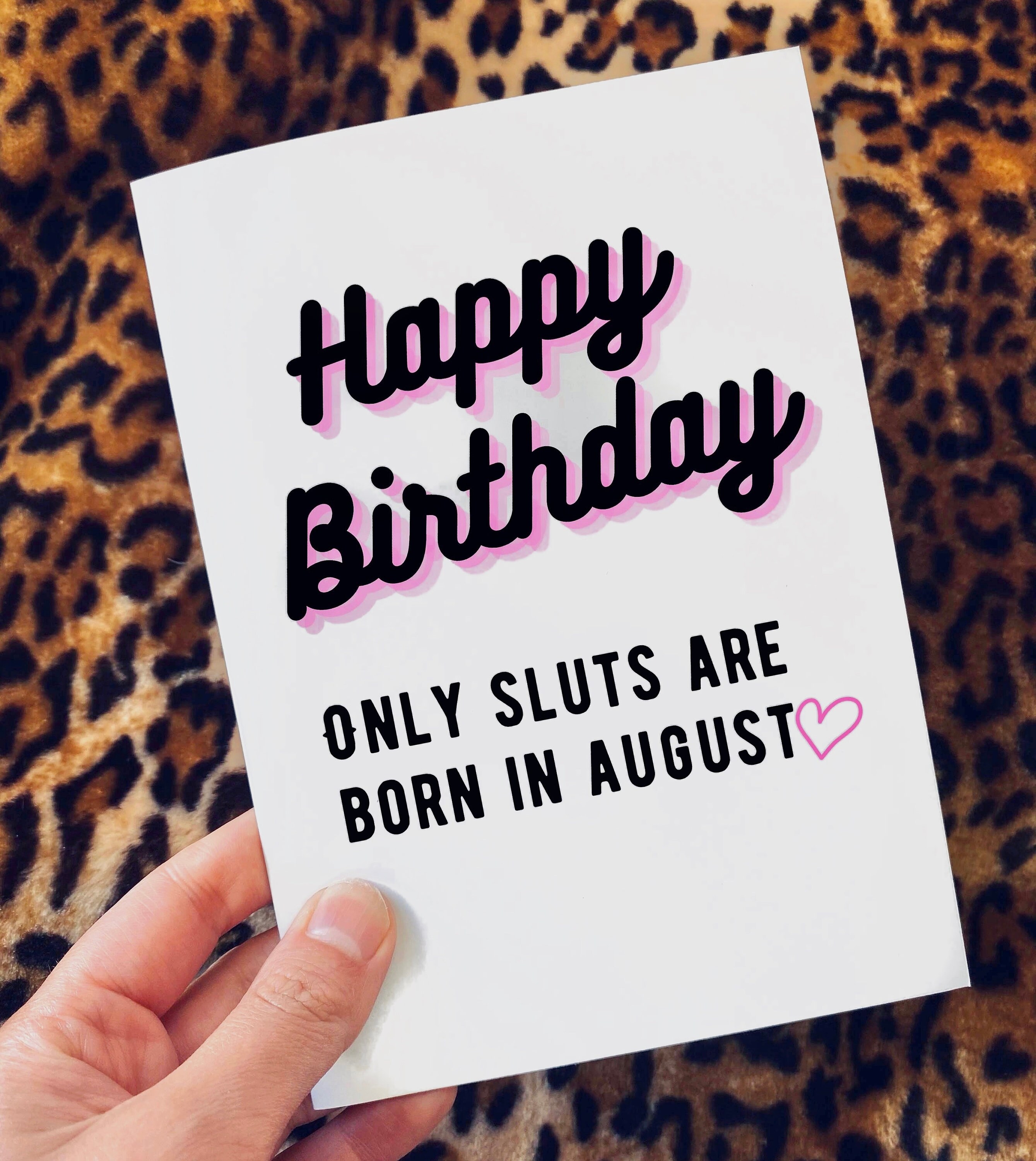Happy Birthday Only Sluts Are Born In August Card