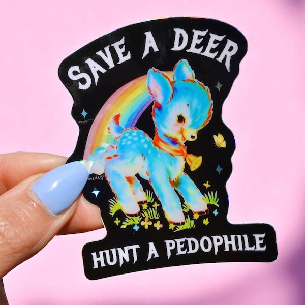 Save a Deer Hunt a Pedophile Aufkleber Bold Statement Cute Deer Holographischer Aufkleber