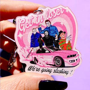 Halloween Keychain - Get In Loser We&#39;re Going Slashing Halloween Keychain
