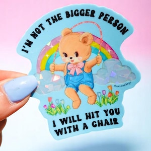 Sticker Not the Bigger Person – grappige sticker beer vinyl – I Will Hit You with a Chair holografische waterdichte sticker