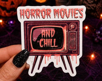 Horror Movies and Chill Sticker, Horror Sticker, Halloween Sticker, Horror Movie Sticker, Waterproof Vinyl Sticker